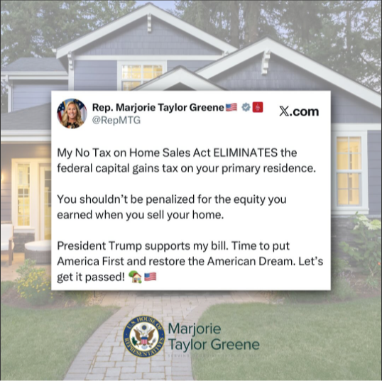 My No Tax on Home Sales Act ELIMINATES the federal capital gains tax on your primary residence.